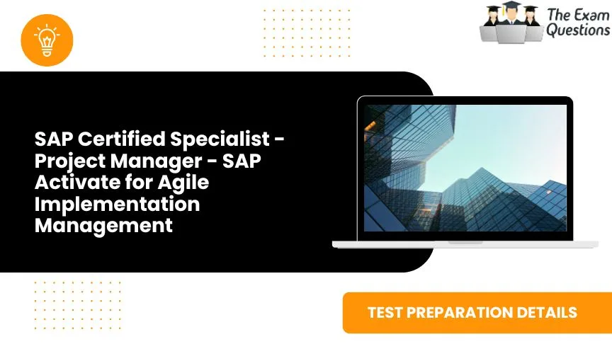 SAP Certified Specialist - Project Manager - SAP Activate for Agile Implementation Management