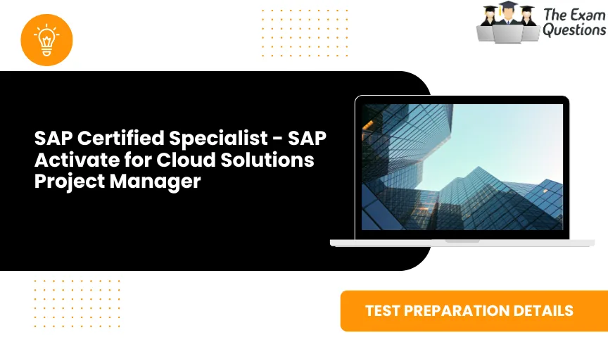 SAP Certified Specialist - SAP Activate for Cloud Solutions Project Manager