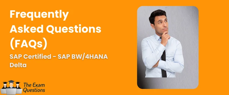 FAQ - SAP Certified Specialist - SAP BW/4HANA 2021 Delta