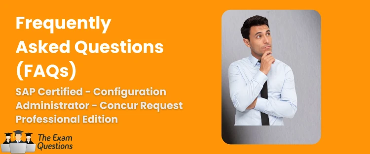 FAQ - SAP Certified - Configuration Administrator - Concur Request Professional Edition