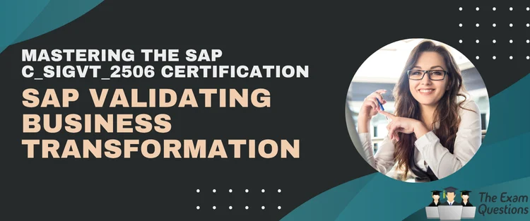 Mastering SAP C_SIGVT_2506: Your Ultimate Guide to Validating Business Transformation Certification