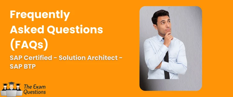 FAQ - SAP Certified Professional - Solution Architect - SAP BTP