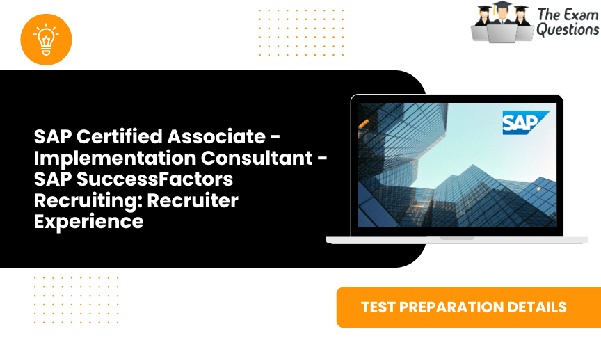 SAP Certified Associate - Implementation Consultant - SAP SuccessFactors Recruiting: Recruiter Experience